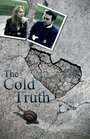 Смотреть «The Cold Truth» онлайн фильм в хорошем качестве