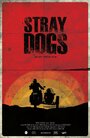 Stray Dogs (2014) трейлер фильма в хорошем качестве 1080p