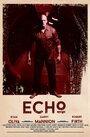 Смотреть «Echo» онлайн фильм в хорошем качестве