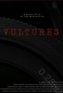 Смотреть «Vultures» онлайн фильм в хорошем качестве