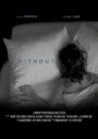 Without (2014) трейлер фильма в хорошем качестве 1080p