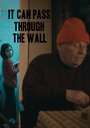 Смотреть «Оно может пройти сквозь стену» онлайн фильм в хорошем качестве