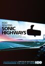 Sonic Highways (2014) кадры фильма смотреть онлайн в хорошем качестве