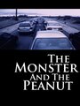 Смотреть «The Monster and the Peanut» онлайн фильм в хорошем качестве
