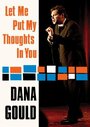Dana Gould: Let Me Put My Thoughts in You. (2009) трейлер фильма в хорошем качестве 1080p