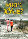 Смотреть «Кто Кайл?» онлайн фильм в хорошем качестве