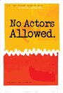 Смотреть «No Actors Allowed» онлайн фильм в хорошем качестве