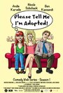 Смотреть «Please Tell Me I'm Adopted!» онлайн фильм в хорошем качестве