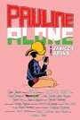 Pauline Alone (2014) трейлер фильма в хорошем качестве 1080p