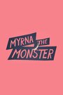 Myrna the Monster (2015) трейлер фильма в хорошем качестве 1080p