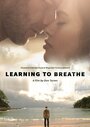 Learning to Breathe (2016) трейлер фильма в хорошем качестве 1080p