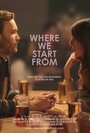 Смотреть «Where We Start From» онлайн фильм в хорошем качестве