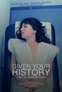 Given Your History (2014) кадры фильма смотреть онлайн в хорошем качестве