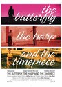The Butterfly, the Harp and the Timepiece (2015) трейлер фильма в хорошем качестве 1080p