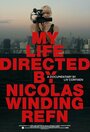 Смотреть «Моя жизнь, снятая Николасом Виндингом Рефном» онлайн фильм в хорошем качестве