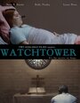 Смотреть «Watchtower» онлайн фильм в хорошем качестве