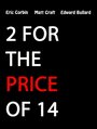 Смотреть «2 for the Price of 14» онлайн фильм в хорошем качестве