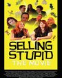 Selling Stupid (2017) трейлер фильма в хорошем качестве 1080p