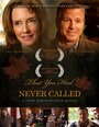 Смотреть «That You Had Never Called» онлайн фильм в хорошем качестве
