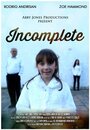 Смотреть «Incomplete» онлайн фильм в хорошем качестве
