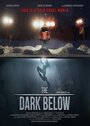 Смотреть «Тьма внизу» онлайн фильм в хорошем качестве