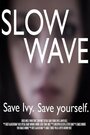 Смотреть «Slow Wave» онлайн фильм в хорошем качестве