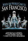 When the World Came to San Francisco (2015) трейлер фильма в хорошем качестве 1080p