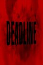 Смотреть «Deadline» онлайн фильм в хорошем качестве