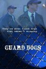 Смотреть «Guard Dogs» онлайн фильм в хорошем качестве