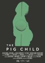 Смотреть «The Pig Child» онлайн фильм в хорошем качестве