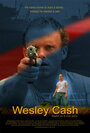 Смотреть «Wesley Cash» онлайн фильм в хорошем качестве
