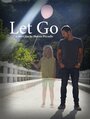 Let Go (2014) скачать бесплатно в хорошем качестве без регистрации и смс 1080p