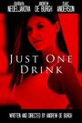 Смотреть «Just One Drink» онлайн фильм в хорошем качестве