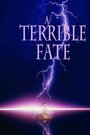 A Terrible Fate (2015) трейлер фильма в хорошем качестве 1080p