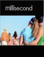 Смотреть «Millisecond» онлайн фильм в хорошем качестве