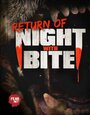 Return of Night with Bite (2013)