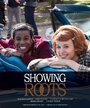 Showing Roots (2016) кадры фильма смотреть онлайн в хорошем качестве