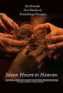 Смотреть «Seven Hours in Heaven» онлайн фильм в хорошем качестве