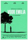 Смотреть «Voor Emilia» онлайн фильм в хорошем качестве