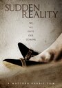 Смотреть «Sudden Reality» онлайн фильм в хорошем качестве