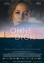 Смотреть «Ohne Dich» онлайн фильм в хорошем качестве