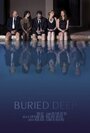 Смотреть «Buried Deep» онлайн фильм в хорошем качестве