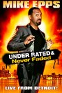 Mike Epps: Under Rated... Never Faded & X-Rated (2009) скачать бесплатно в хорошем качестве без регистрации и смс 1080p