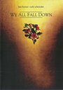 Смотреть «We All Fall Down» онлайн фильм в хорошем качестве