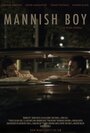 Смотреть «Mannish Boy» онлайн фильм в хорошем качестве