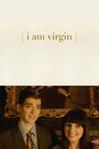 I Am Virgin (2015) скачать бесплатно в хорошем качестве без регистрации и смс 1080p