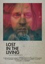 Смотреть «Lost in the Living» онлайн фильм в хорошем качестве