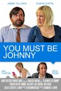 Смотреть «You Must Be Johnny» онлайн фильм в хорошем качестве