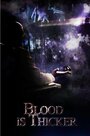 Смотреть «Blood Is Thicker» онлайн фильм в хорошем качестве