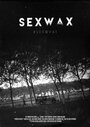 Sexwax (2015) скачать бесплатно в хорошем качестве без регистрации и смс 1080p